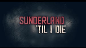 Sunderland 'Til I Die