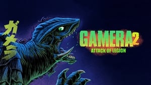 Gamera 2: Attack of Legion
