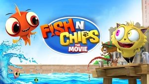 Fish N Chips: The Movie