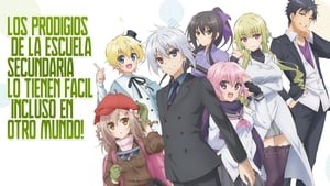 High School Prodigies Have It Easy Even in Another World!