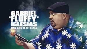 Gabriel Iglesias: One Show Fits All