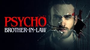 Psycho Brother-In-Law