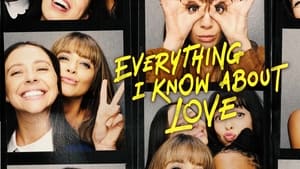 Everything I Know About Love