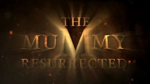 The Mummy Resurrected