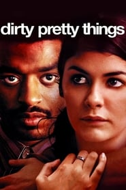 دانلود فیلم Dirty Pretty Things 2002 (چیزهای زیبای کثیف)