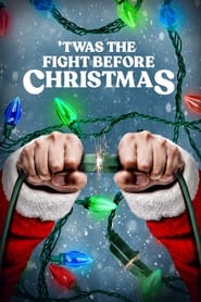 دانلود فیلم 'Twas the Fight Before Christmas 2021 (مبارزه قبل از کریسمس)