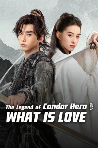 دانلود فیلم The Legend of Condor Hero: What is Love 2025 (قهرمان کندور)