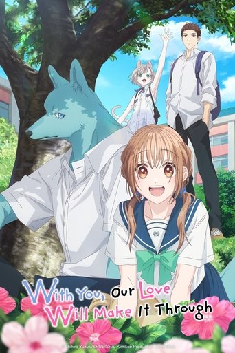 دانلود سریال With You, Our Love Will Make It Through 2025 (با تو، عشقمون از همه‌ چیز میگذره)
