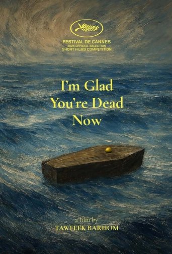 دانلود فیلم I’m Glad You’re Dead Now 2025