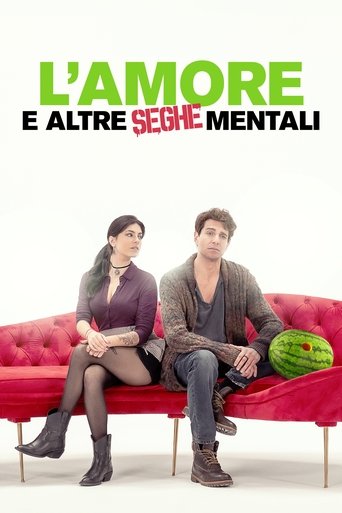 دانلود فیلم L'amore e altre seghe mentali 2024