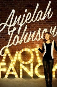 دانلود فیلم Anjelah Johnson: Not Fancy 2015