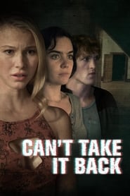 دانلود فیلم Can't Take It Back 2017
